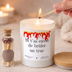 Bougie à message décalé « Si t’as envie de brûler un truc » avec boîte blanche – Atelier 430