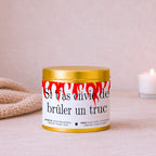 Bougie humour et second degré « Si t’as envie de brûler un truc » avec boîte or – Atelier 430