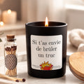 Bougie personnalisée « Si t’as envie de brûler un truc » avec boîte noire – Atelier 430